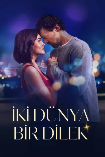 فيلم İki Dünya Bir Dilek 2025 مترجم