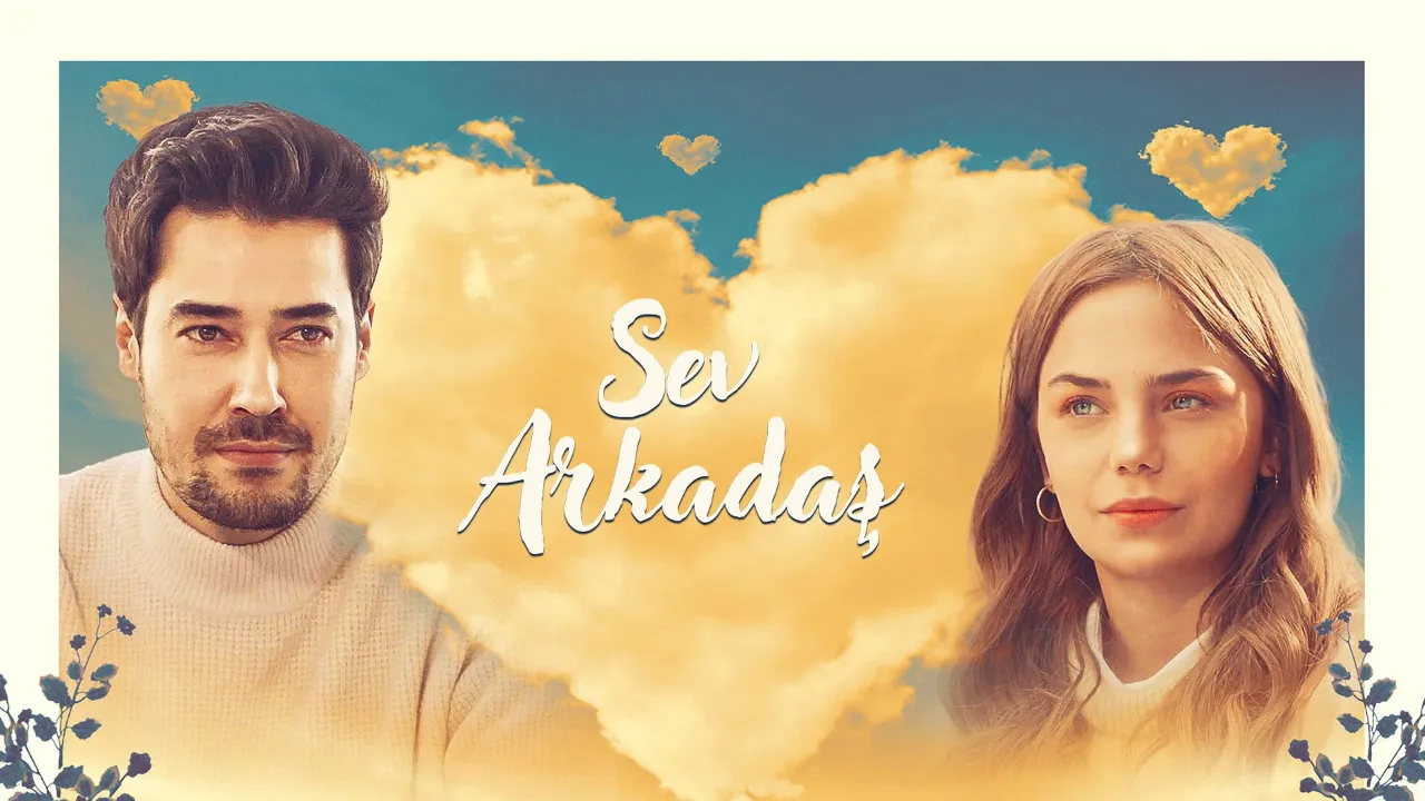 فيلم Sev Arkadaş 2025 مترجم