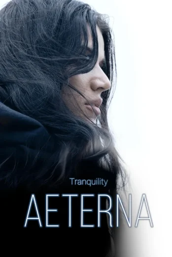 فيلم Tranquility: Aeterna 2026 مترجم