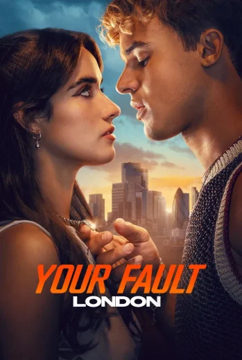 فيلم Your Fault: London 2026 مترجم