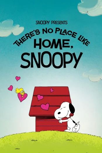 فيلم Snoopy Presents: There’s No Place Like Home, Snoopy 2026 مترجم
